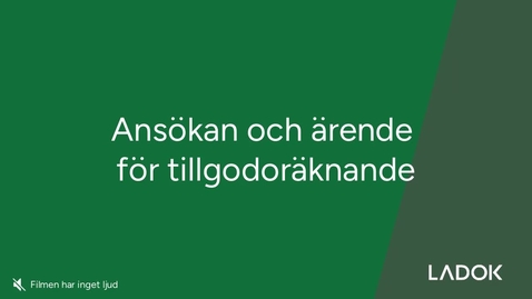 Thumbnail for Ansökan och ärende för tillgodoräknande