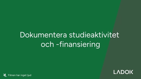Thumbnail for Dokumentera studieaktivitet och -finansiering