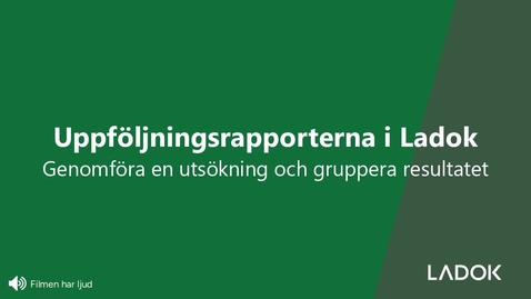 Thumbnail for Uppföljningsrapporterna: Göra utsökning och gruppera resultatet