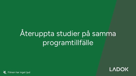 Thumbnail for Återuppta studier på samma programtillfälle