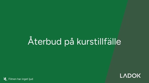 Thumbnail for Återbud på kurstillfälle