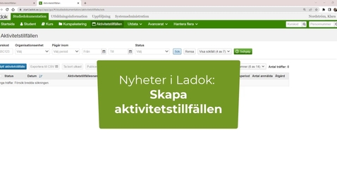 Thumbnail for Levererat till Ladok: Skapa aktivitetstillfällen