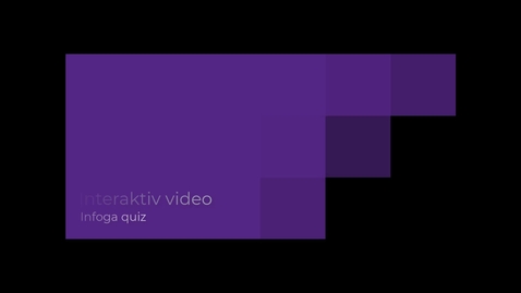 Thumbnail for Lägg till quizz i film