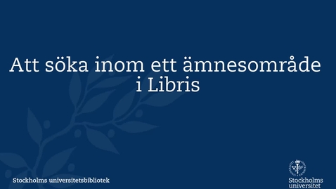 Thumbnail for Att söka inom ett ämnesområde i Libris