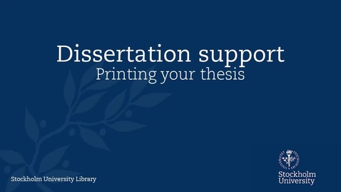 Thumbnail for Dissertation support - printing your thesis
