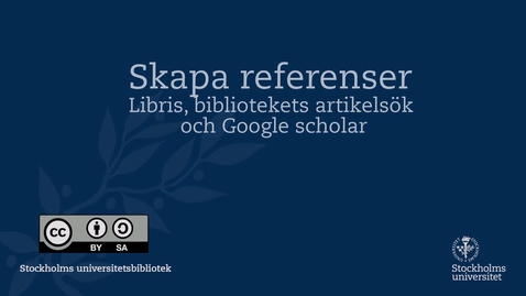 Thumbnail for Skapa referens i Libris, bibliotekets artikelsök och Google Scholar