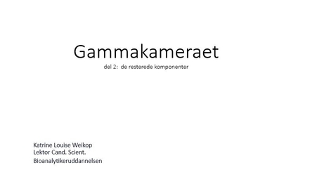 Thumbnail for Oplæg om gammakameraet del 2