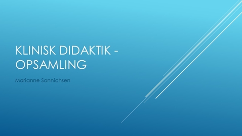Thumbnail for Klinisk Didaktik Opsamling video