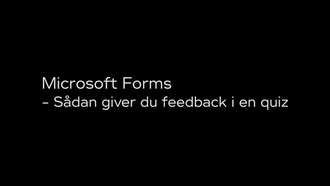 Thumbnail for Forms - Feedback i quiz