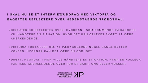Thumbnail for Interview med pædagogen Viktoria om anerkendelse/3
