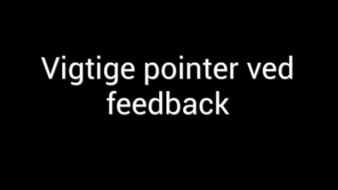 Thumbnail for 5. Vigtige pointer ved feedback