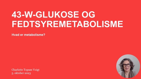 Thumbnail for 43-W-Metabolsime 0 Hvad er metabolisme