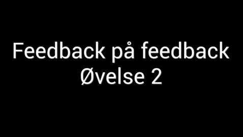 Thumbnail for 3. Feedback på feedback - Gruppeøvelse 2