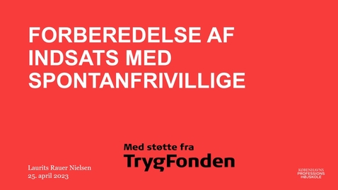 Thumbnail for 5 Forberedelse af indsats med spontanfrivillige v0.1