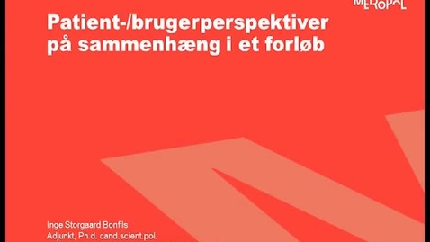 Thumbnail for Inge Bonfils - Patient- og brugerperspektiver på sammenhæng i et forløb