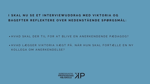 Thumbnail for Interview med pædagogen Viktoria om anerkendelse/4