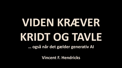 Thumbnail for “Kridt, tavle og AI” v. Vincent F. Hendricks