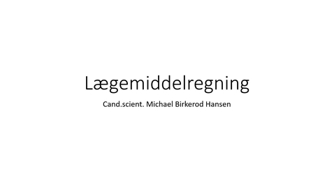 Thumbnail for 1. Introduktion til Lægemiddelregning