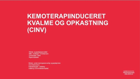 Thumbnail for 7.1 Kemoinduceret kvalme og opkastning (Skal klippes. afbrydelse ca i midten)