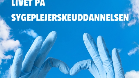 Thumbnail for Livet på sygeplejerskeuddannelsen - Starten på 1.semester.