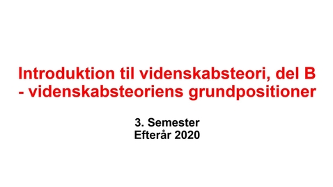Thumbnail for 04. Videnskabsteori, del B