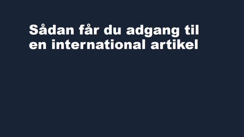 Thumbnail for Sådan får du adgang til en international artikel