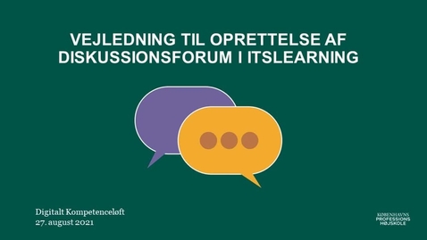 Thumbnail for Vejledning: Oprettelse af diskussionsforum i Itslearning
