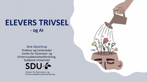 Thumbnail for “Elevtrivsel mellem skærme og AI” v. Ane Qvortrup