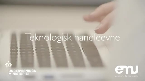 Thumbnail for Teknologiforståelse Teknologisk handleevne Undervisningsministeriet