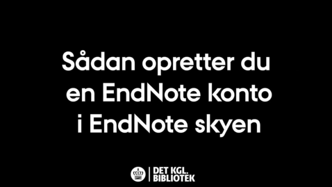 Thumbnail for Sådan opretter du en EndNote konto i EndNote skyen