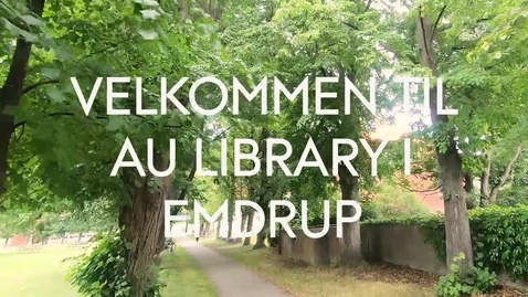 Thumbnail for Velkommen til AU Library, Emdrup