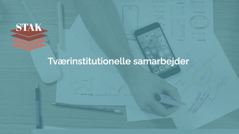 Thumbnail for 7 Tværinstitutionelle samarbejder i STAK