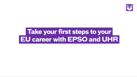 Thumbnail for Take your first steps to your EU career with EPSO and UHR