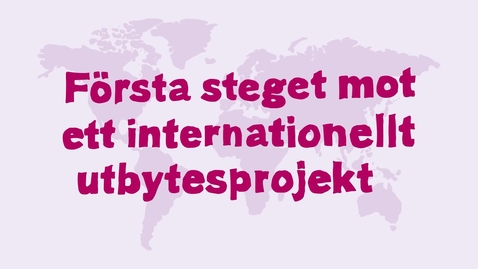 Thumbnail for Första steget mot ett internationellt utbytesprojekt