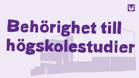 Thumbnail for Behörighet till högskolestudier