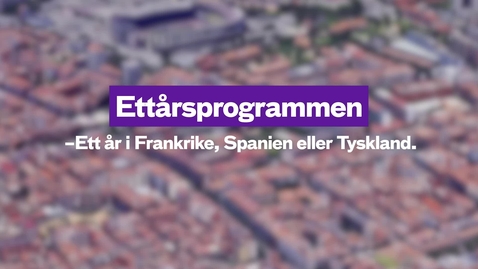 Thumbnail for Ettårsprogrammen - ett år i Frankrike, Spanien eller Tyskland