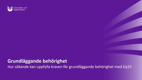 Thumbnail for Gy25 : hur sökande kan uppfylla kraven för grundläggande behörighet